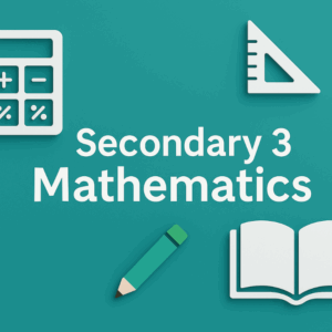 Secondary 3 Mathematics